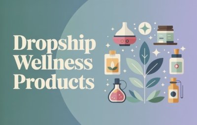 Dropship Wellness Products