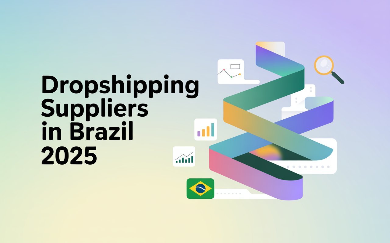Dropshipping Suppliers in Brazil 2025