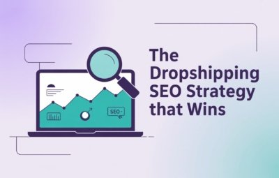 The Dropshipping SEO Strategy That Wins